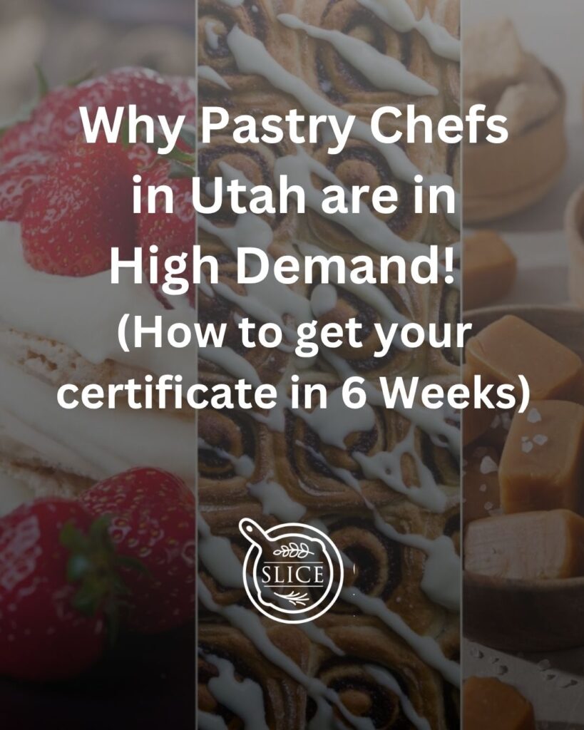 Why Pastry Chefs in Utah are in High Demand!