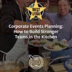 Corporate Events Planning How to Build Stronger Teams in the Kitchen