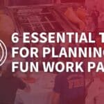Tips for planning a fun work party